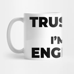 Trust me engineer Mug